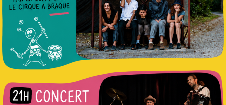 Le Cirque à Braque et concert de Milo Bati, samedi 25 juillet, 19h Le Cirque à Braque et concert de Milo Bati, samedi 25 juillet, 19h